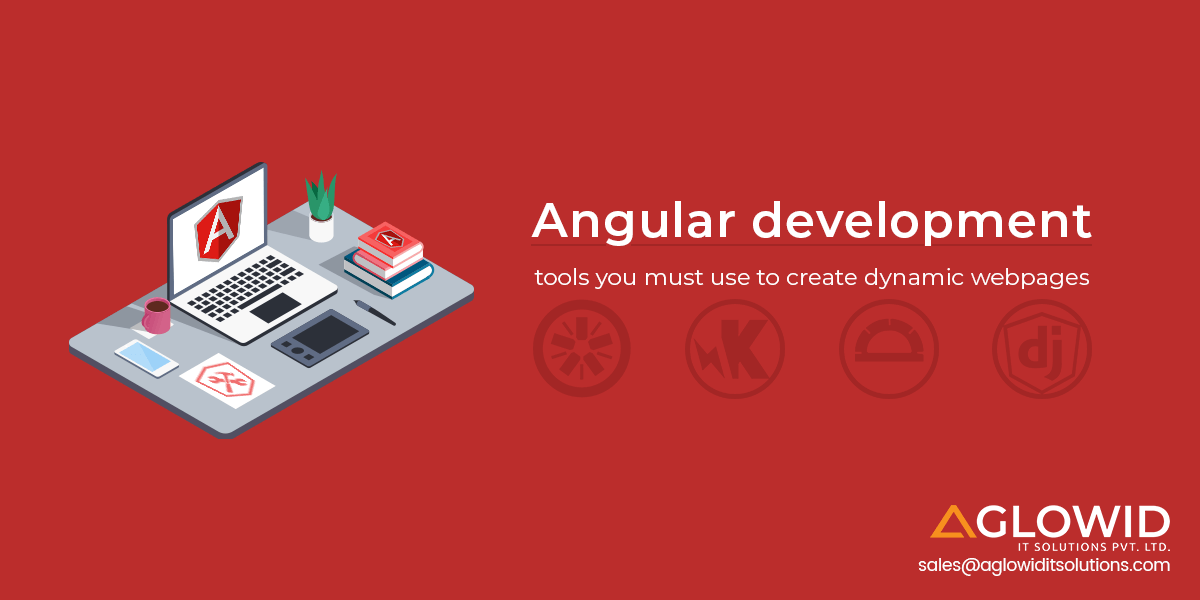 Top AngularJS Development Tools to Consider to Create Dynamic Webpages