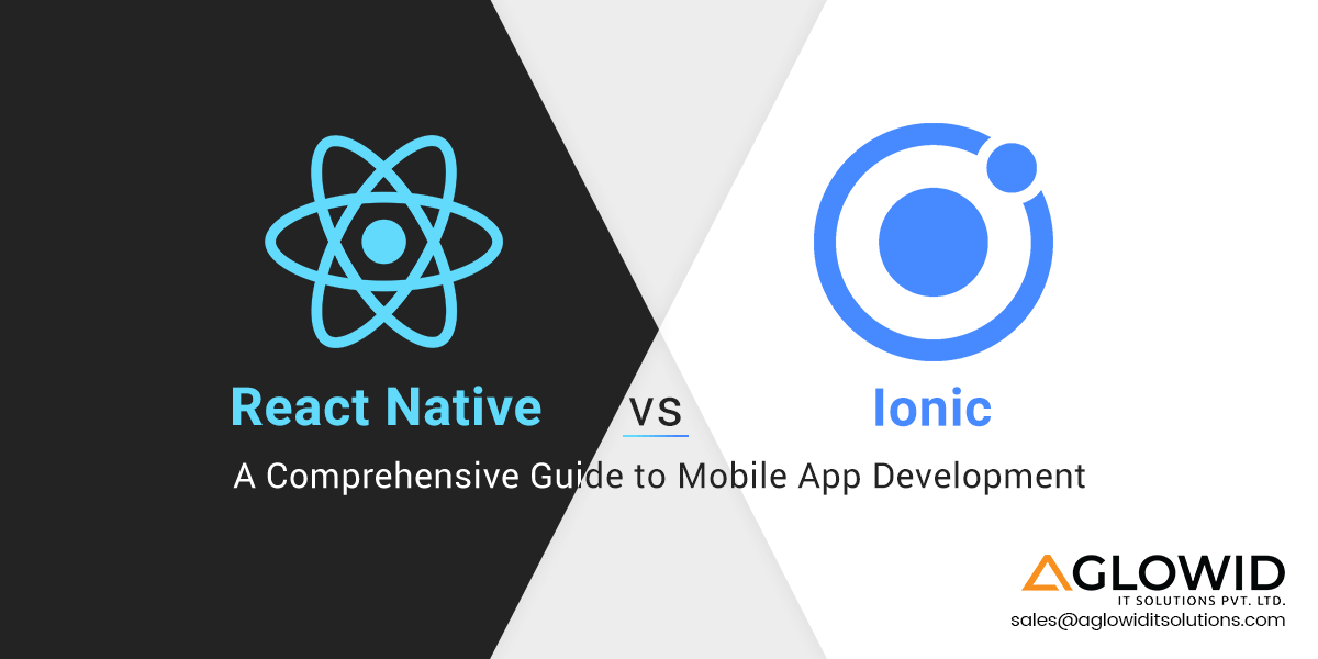 React Native vs Ionic – Cross Platform App Development Guide