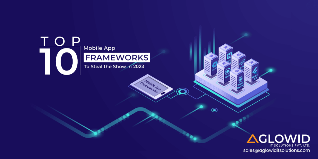 Top 10 Mobile App Frameworks
