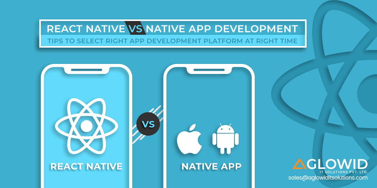 React Native VS Native App Development – Tips to Select Right App Development Platform