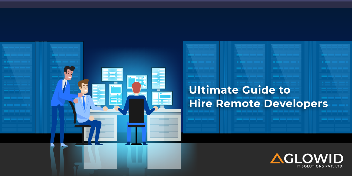 The Ultimate Guide to Hire Remote Developers