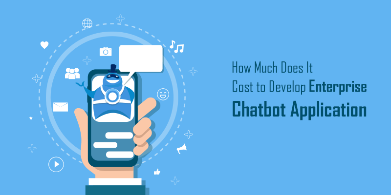 cost to develop enterprise chatbot applications