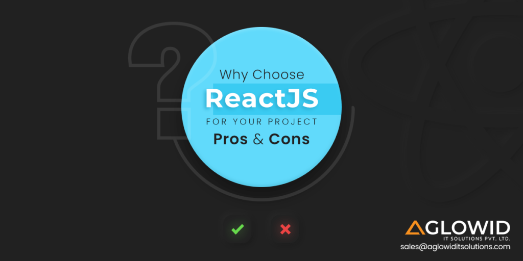 Advantages and Disadvantages of ReactJs