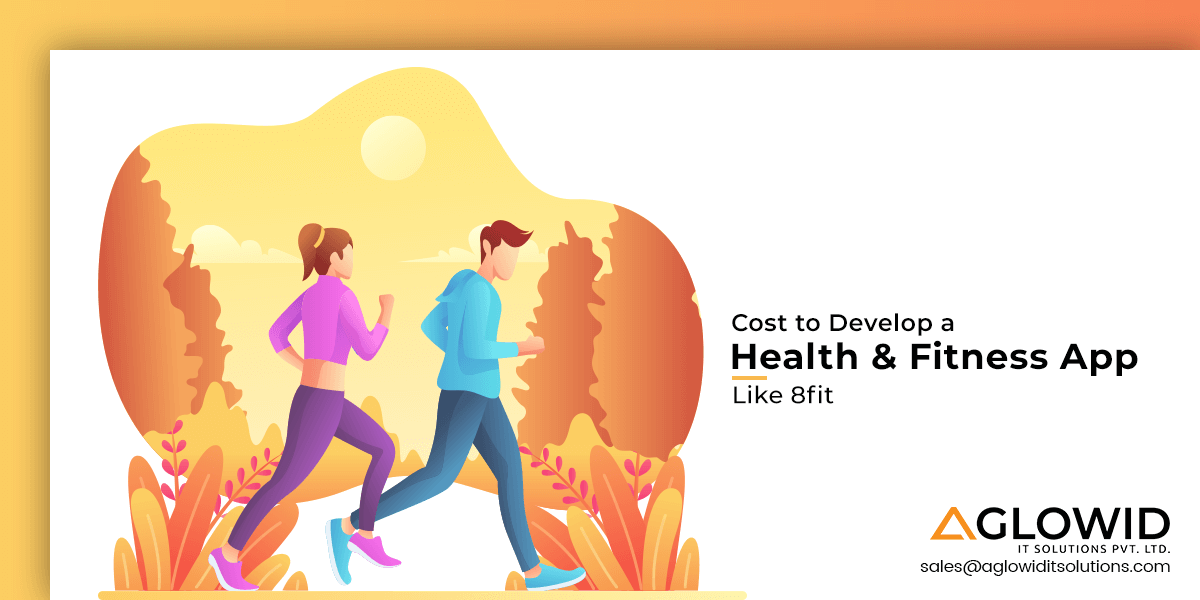 How Much Does it Cost to Develop a Health & Fitness App like 8Fit