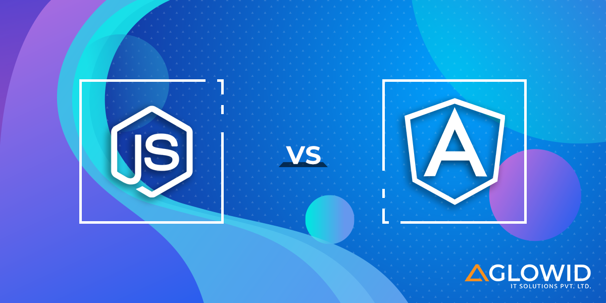 Node vs Angular : Comparing Two Strong JavaScript Technologies
