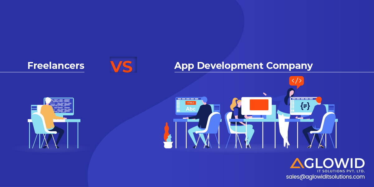 Freelancers VS App Development Company: Which One Is The Best