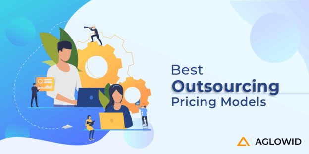 Best Outsourcing Pricing Models to Choose for your business