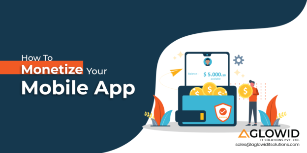 Mobile App Monetization Strategies - Top Methods To Earn From App