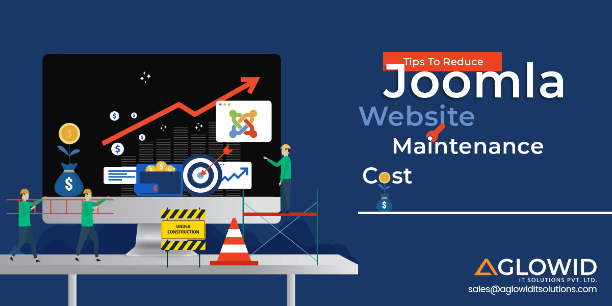 Tips To Reduce Joomla Website Maintenance Cost [Save Big Bucks]