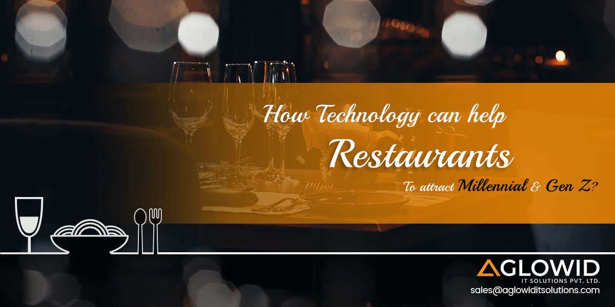 How Technology Can Help Restaurants to Serve Millennial & Gen Z Better