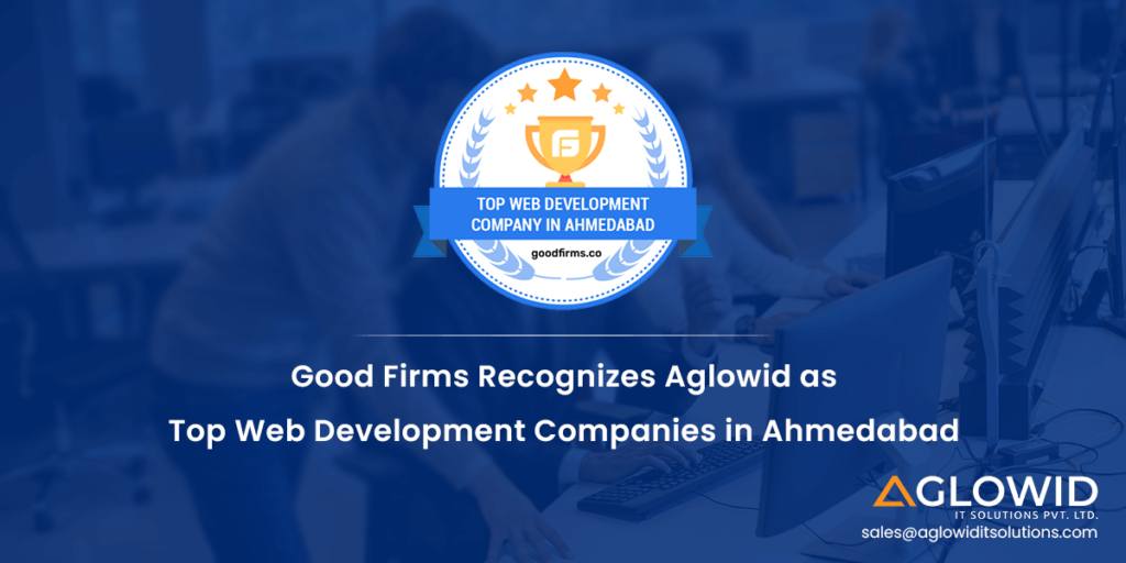 GoodFirms Recognized Aglowid as Top Web Development Company in Ahmedabad