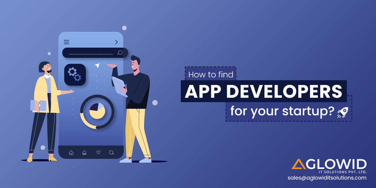 How To Find App Developers For Your Startup?