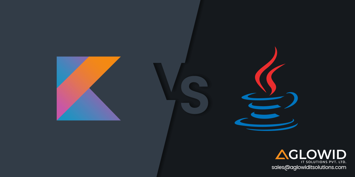Kotlin Vs Java Comparison in 2023: Why Google Prefer Kotlin Over Java?