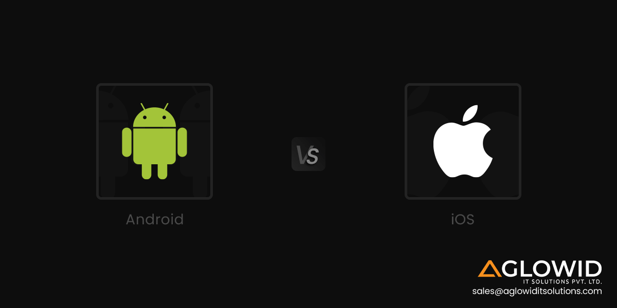 Android vs iOS App Development – Ultimate Comparison