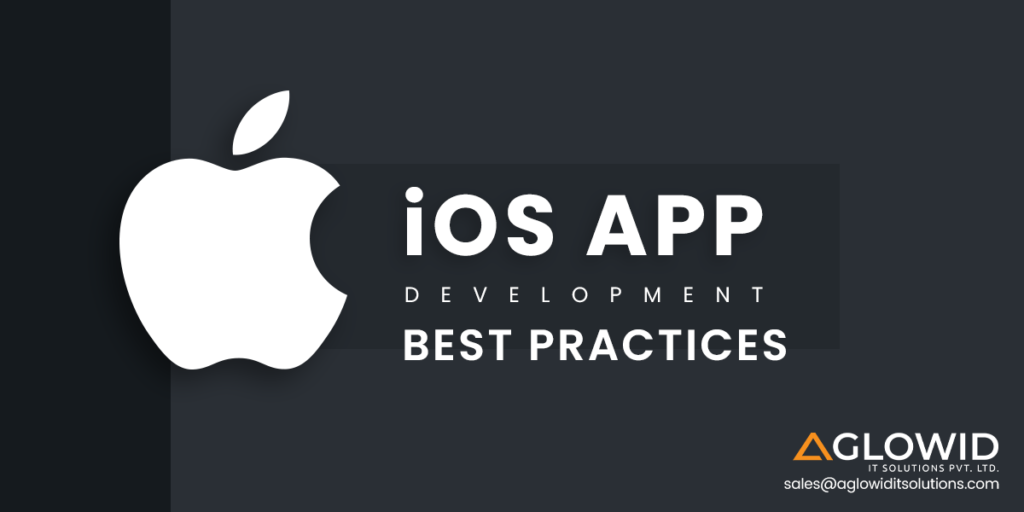 Ios App Development Best Practices Aglowid It Solutions