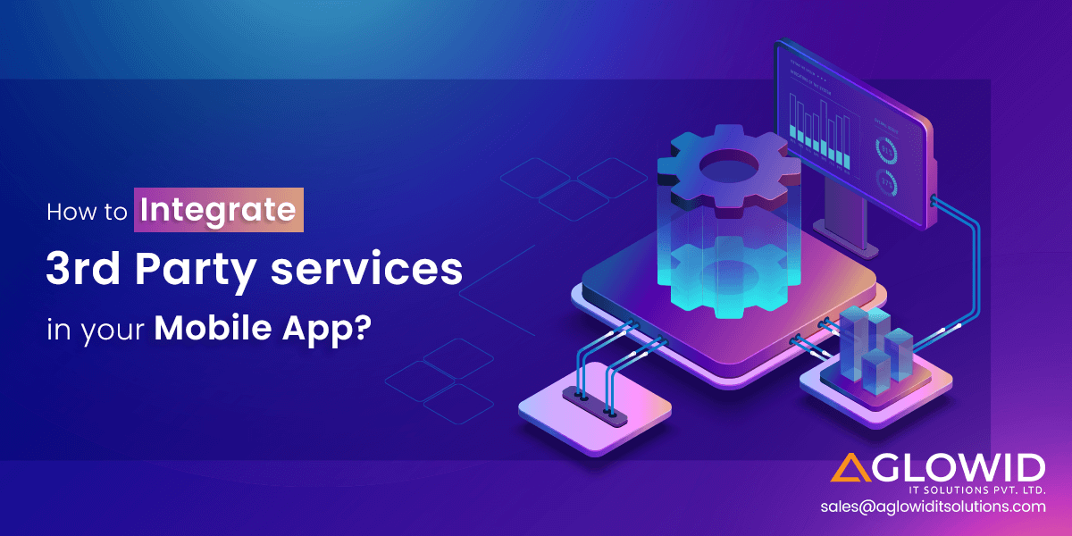 Things to consider while Integrating 3rd Party services in your Mobile App
