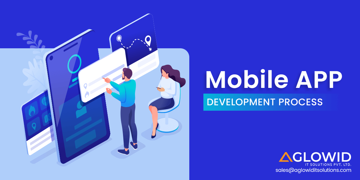 The Mobile App Development Process – Steps to Ensure App Success