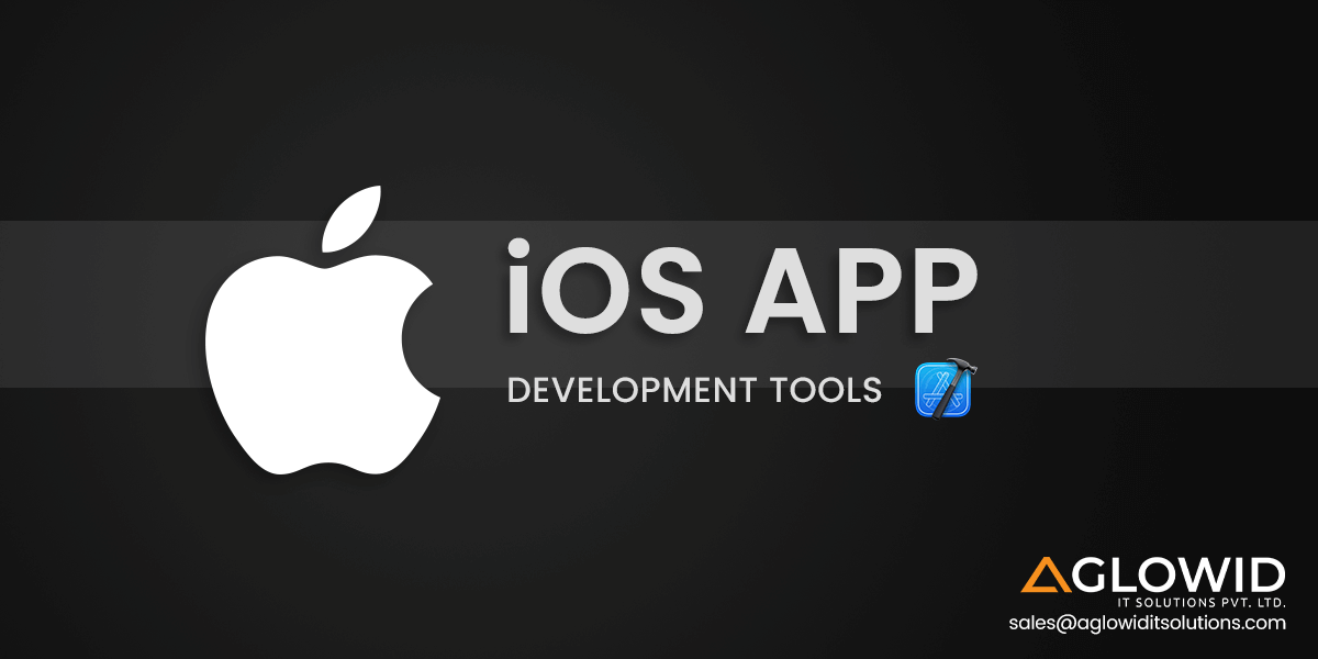 Best iOS App Development Tools to Build an iOS App in 2023