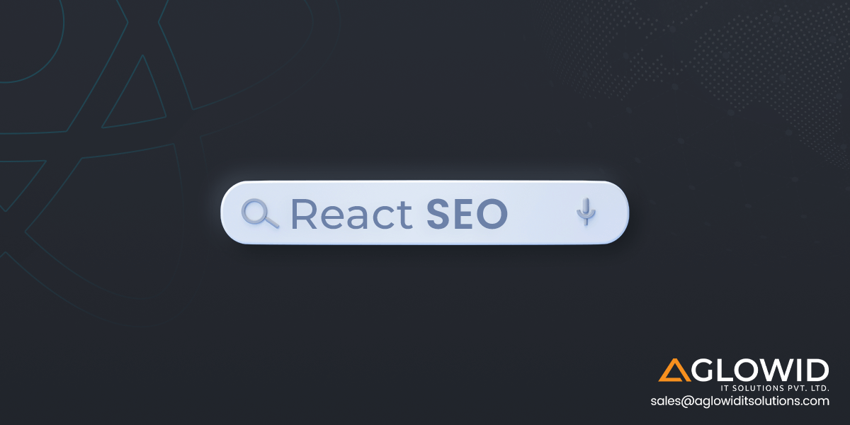 React SEO Guide : Including Importance, Benefits, Challenges & Solutions