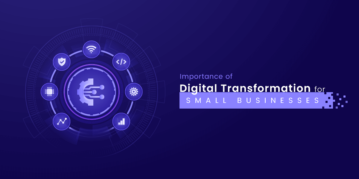 Why Digital Transformation is Important for Small Businesses?