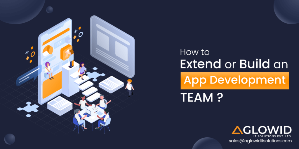 How to Extend or Build an App Development Team