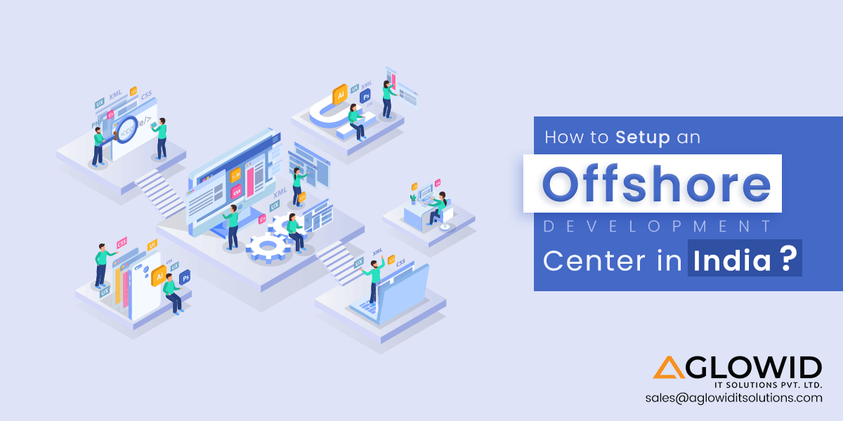 How to Setup an Offshore Development Center in India?
