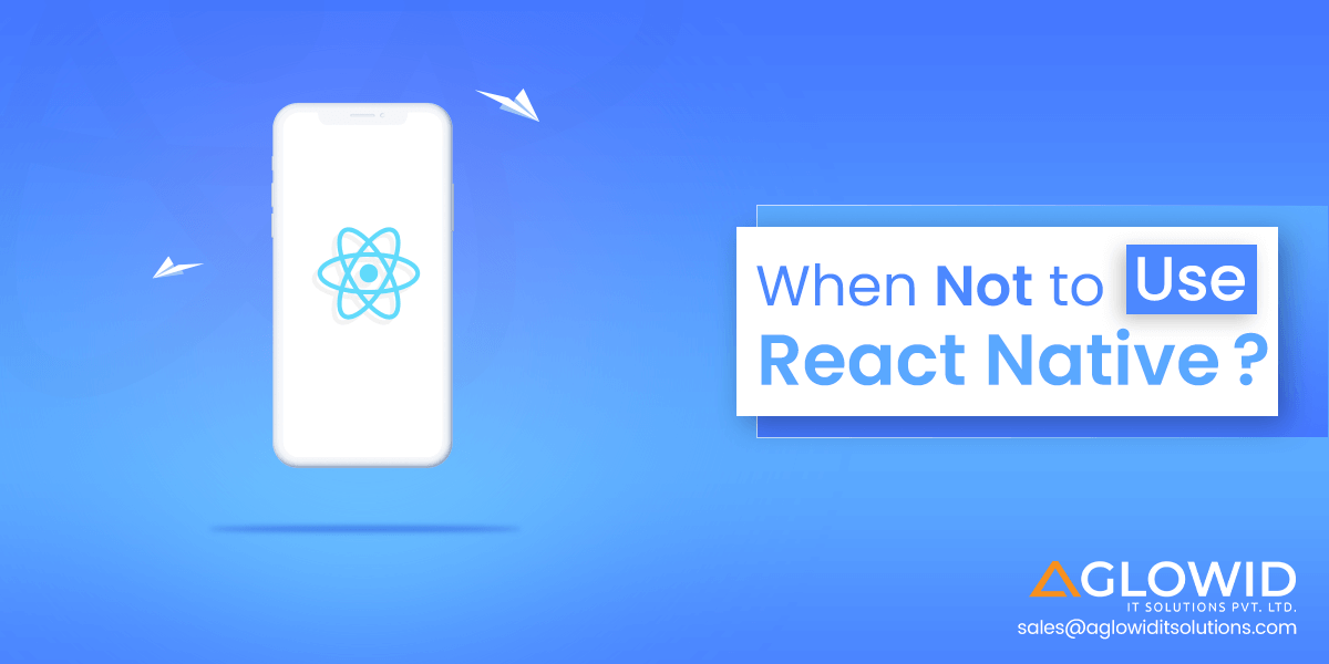 When and Why Not Use React Native?