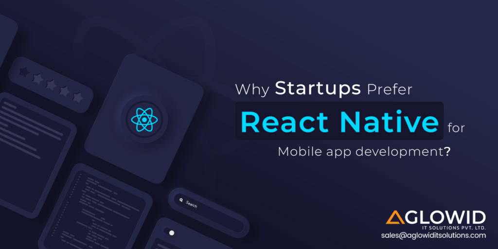 Why Startups Prefer React Native for Mobile App Development