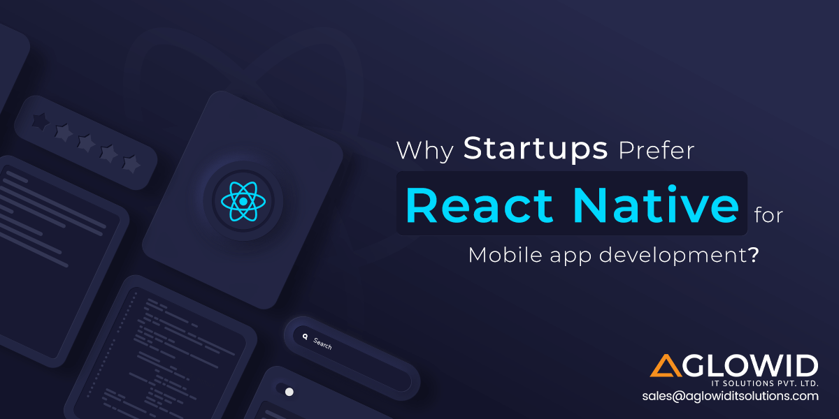 Why Startups Prefer React Native for Mobile App Development?