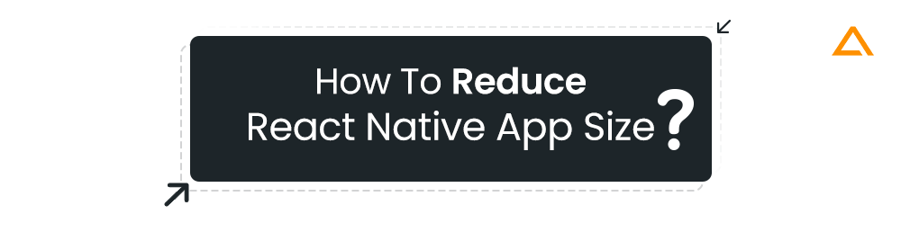 How To Reduce React Native App Size.