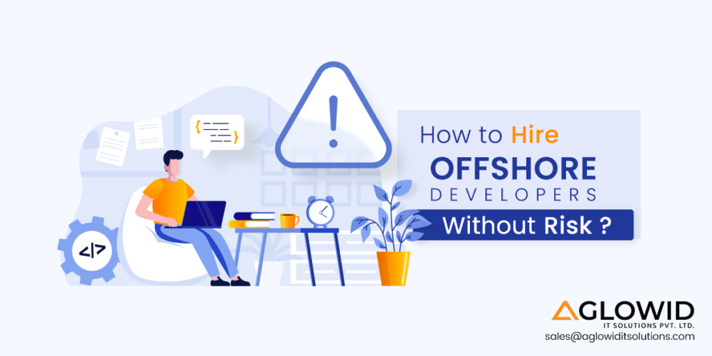 How to Hire Offshore Developers without risk