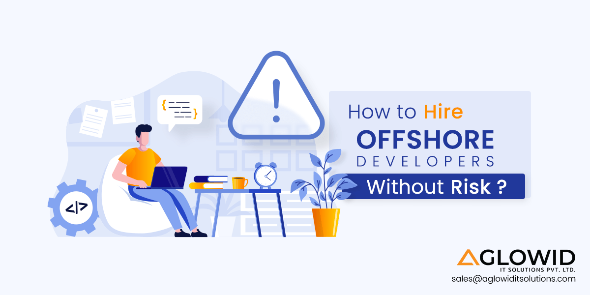 How to Hire Offshore Developers Without Risk?