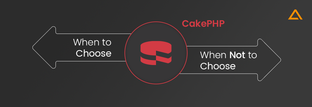 When to Choose vs When Not to Choose CakePHP