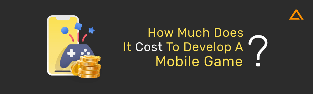Cost To Develop A Mobile Game