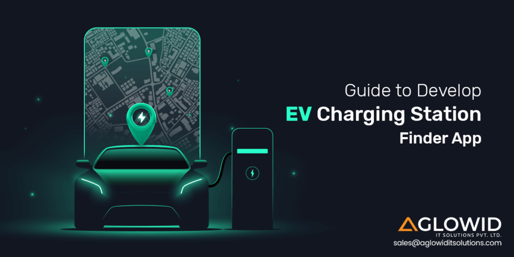 Guide to Develop EV Charging Station Finder App