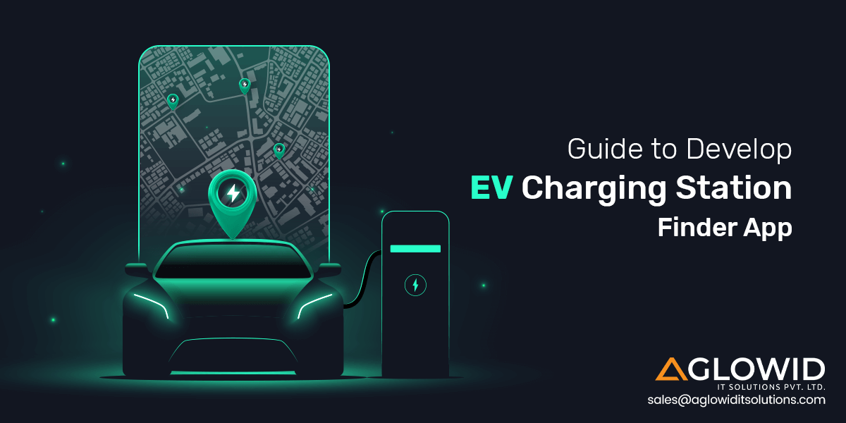 Guide to Develop EV Charging Station Finder App