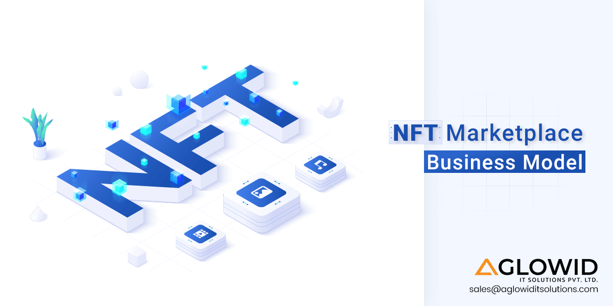 NFT Marketplace Business Model: The Ultimate Guide