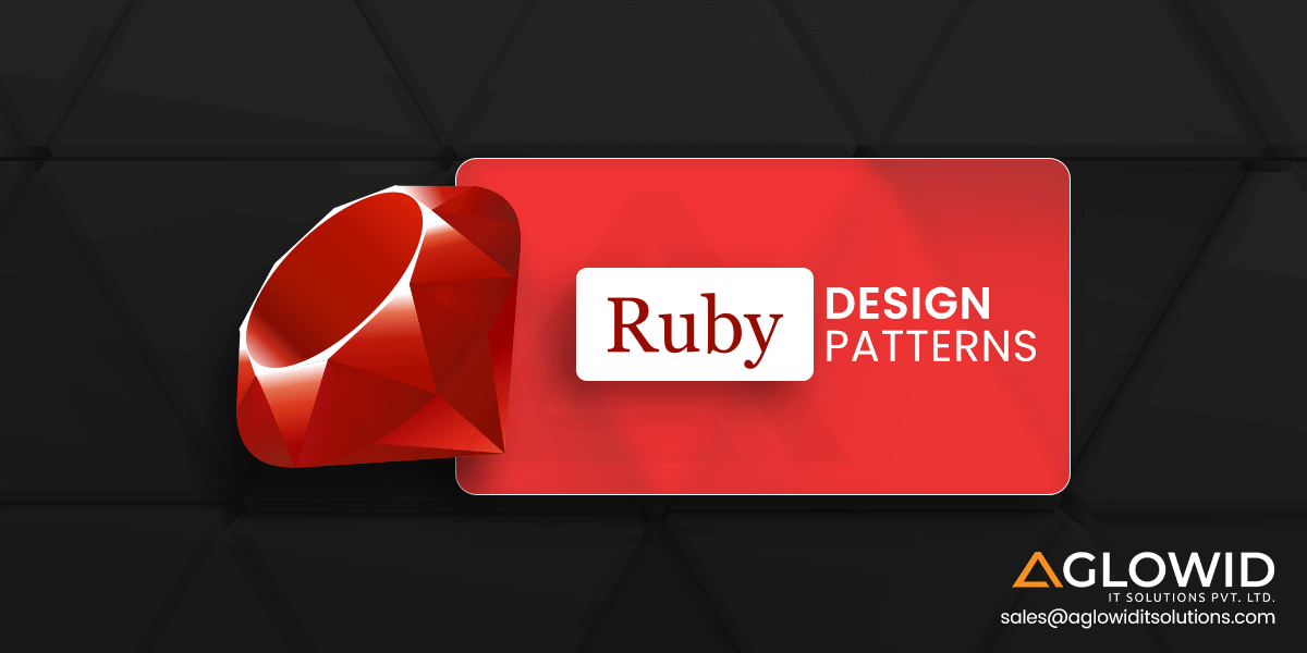 Popular Ruby Design Patterns to Use in 2023
