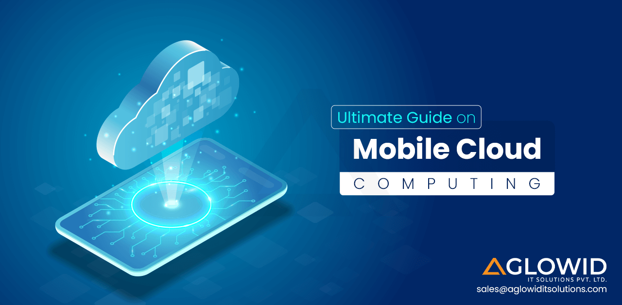 Ultimate Guide On Mobile Cloud Computing