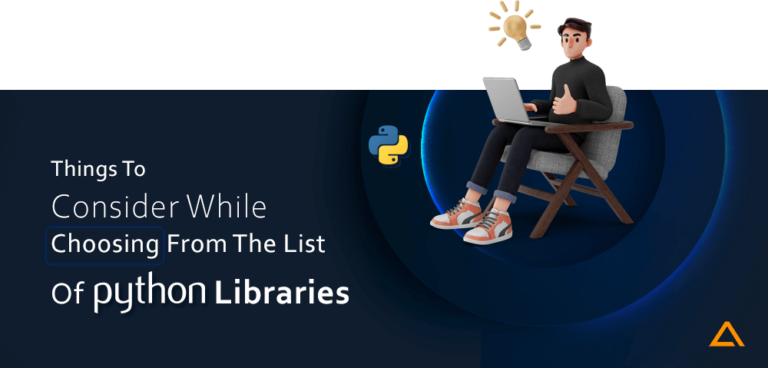 Things To Consider While Choosing From The List Of Python Libraries 768x368 