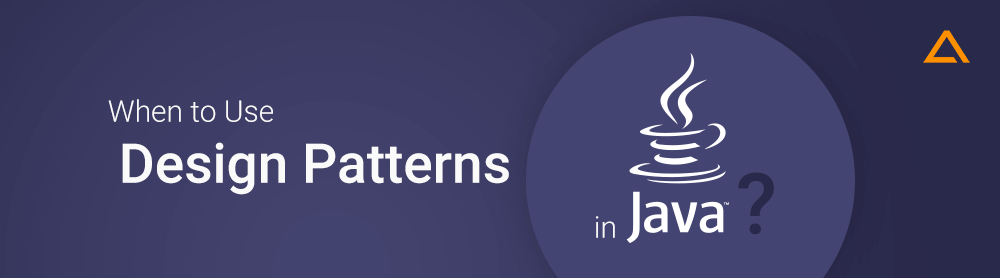When to use Design patterns in Java