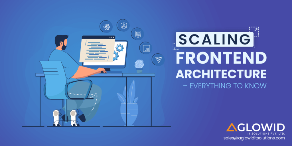 Scaling Frontend Architecture