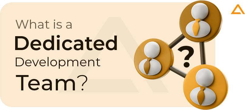 What is a Dedicated Development Team