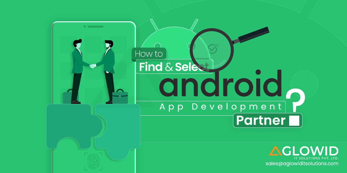 How to Find and Select Android App Development Partner?