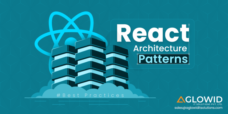 React Architectural Patterns - Aglowid IT Solutions