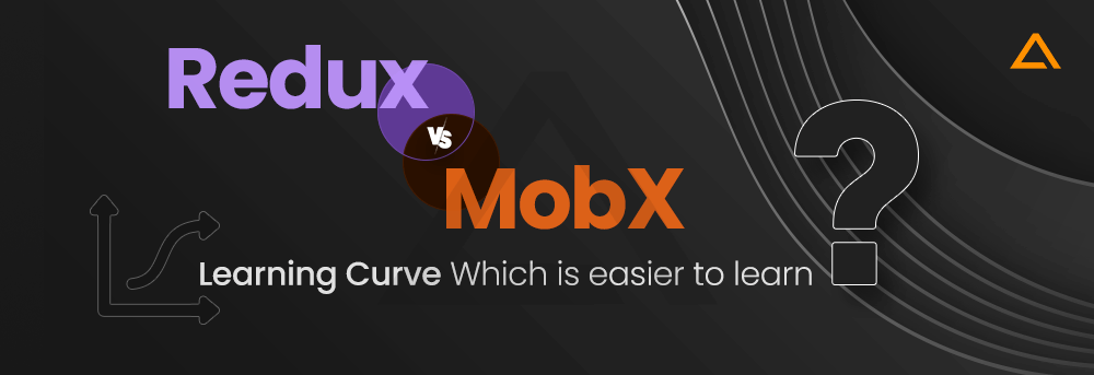 Redux vs MobX Learning Curve Which is easier to learn