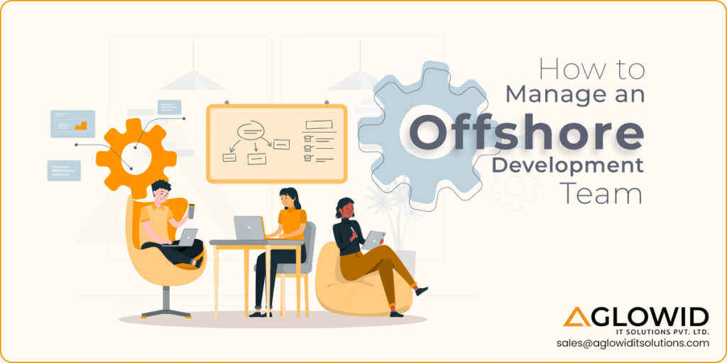 How to Manage an Offshore Development Team