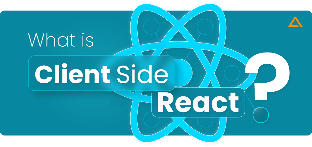 What is Client Side React