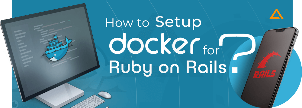 How to Setup Docker for Ruby on Rails