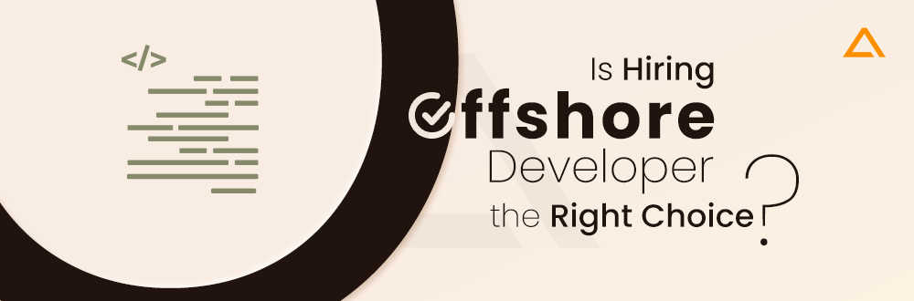 Is Hiring Offshore Developers the Right Choice